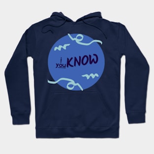 I know u know Hoodie